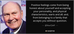 ... to a family that accepts you without question. - Willard Scott