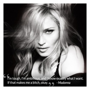 madonna quotes famous madonna quotes quotes from madonna get out of my