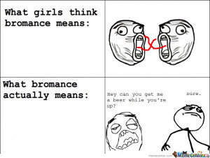 girls let me explain what is bromance