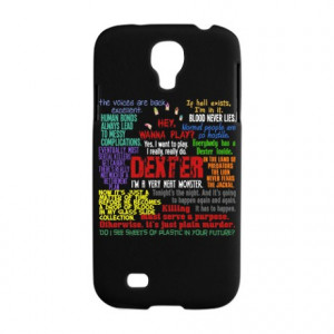 ... Serial Killer Phone Cases > Best Dexter Quotes Samsung Galaxy S4 Case