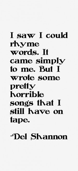 Del Shannon Quotes & Sayings