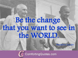 Short Quote by Gandhi About Be the Change