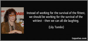 More Lily Tomlin Quotes