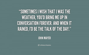 quote-John-Mayer-sometimes-i-wish-that-i-was-the-168609.png