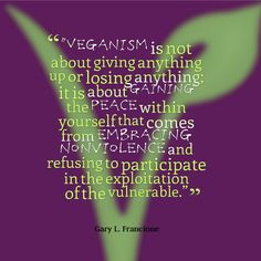 Gary L. Francione Quote on what Veganism truly means.