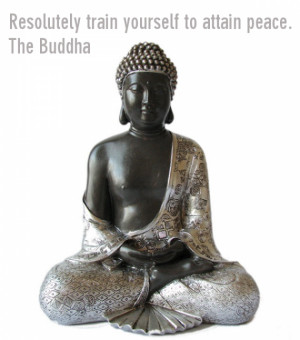 ... train yourself to attain peace” is a genuine quote from the Buddha