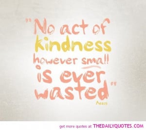 Quotes By Famous People About Kindness ~ Act Of Kindness | The Daily ...
