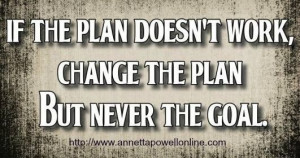 ... Work, Change the Plan, But Never the Goal. - Annetta Powell #Excel