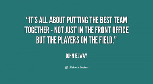 quote-John-Elway-its-all-about-putting-the-best-team-82494.png