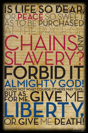 ... Founding Fathers series. This is Patrick Henry’s most famous quote