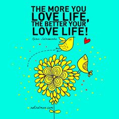 The more you love life the better your #love life! #notsalmon