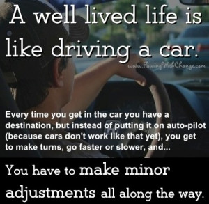 Well Lived Life Is Like Driving A Car