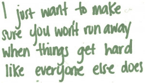 wont-run-away-when-things-get-hard-like-everyone-else-does-love-quote ...