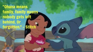 ... family means nobody gets left behind or forgotten stitch in lilo and