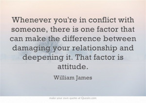 Whenever you're in conflict with someone, there is one factor that can ...