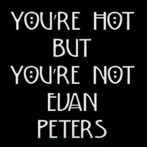 LOL Your Not Evan Peters