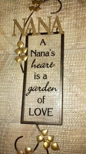 Nana's heart is a garden of love