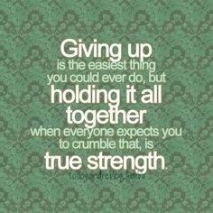 Don't give up! stay strong, quotes, inspirational