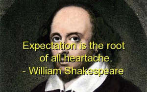 William shakespeare quotes sayings expectation heartache