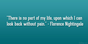 ... upon which I can look back without pain.” – Florence Nightingale