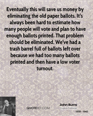 ... trash barrel full of ballots left over because we had too many ballots