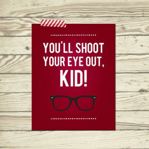 Christmas Story quote You'll shoot your eye out kid poster print ...
