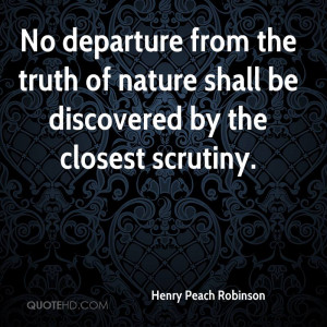 ... from the truth of nature shall be discovered by the closest scrutiny