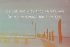 ... still and know that i am here the fray be still favorite quotes quotes