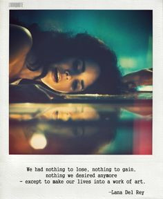 Lana Del Rey Quotes | best stuff