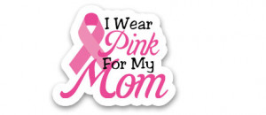 Wear pink for my mom