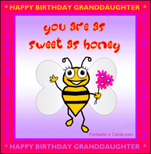 Birthday wishes for the granddaughter who is assweet as honey