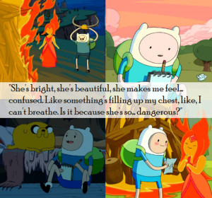 ... Time Finn Burning Low Adventure Time quotes Finn and Flame Princess