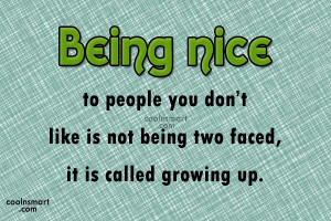 Facebook Status Quote: Being nice to people you don’t like...