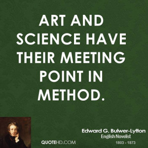 Art and science have their meeting point in method.