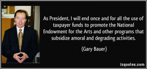 for all the use of taxpayer funds to promote the National Endowment ...