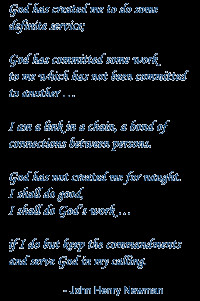 God has created me to do some definite service; God has committed some ...