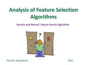 Analysis of Feature Selection Algorithms (Branch & Bound and Beam