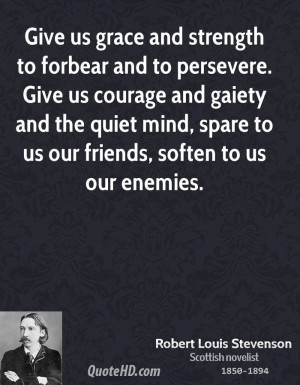 Give Us Grace And Strength To Forbear And To Persevere. Give Us ...