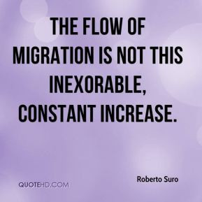 ... - The flow of migration is not this inexorable, constant increase