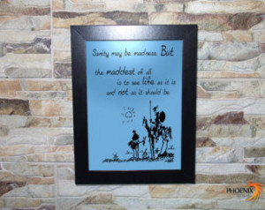 Don Quixote Quote on Wooden Frame - Sanity may be madness ...