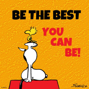 the best you can be. Snoopy Snoopy, Inspiration, Snoopy Quotes, Snoopy ...