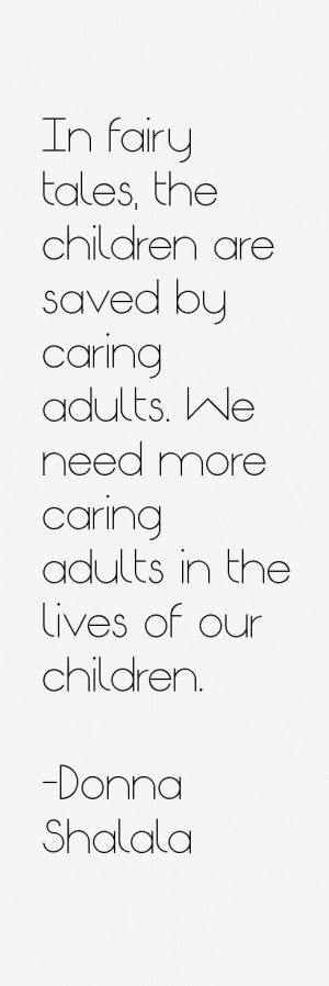 In fairy tales, the children are saved by caring adults. We need more ...