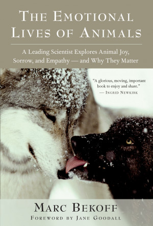 ... animals a leading scientist explores animal joy sorrow and empathy and