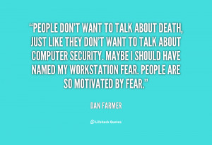 quote-Dan-Farmer-people-dont-want-to-talk-about-death-13865.png