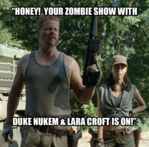 Walking Dead: Duke Nukem & Lara Croft