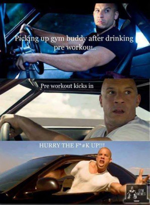 Picking up gym buddy after drinking pre workout