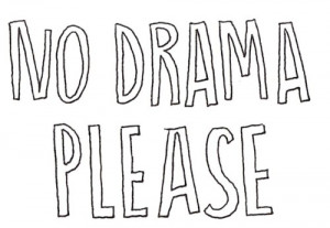 ... no drama please, quotation, quotations, quote, quotes, sayings, text