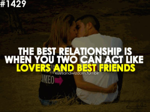 The Best Relationship is when You Two can act like LOVERS and BEST ...