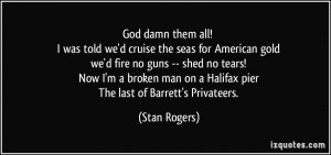 ... man on a Halifax pier The last of Barrett's Privateers. - Stan Rogers