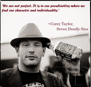 ... Seven Deadly SinsTaylors Quotes, Slogans Quotes, Corey Taylor Quotes